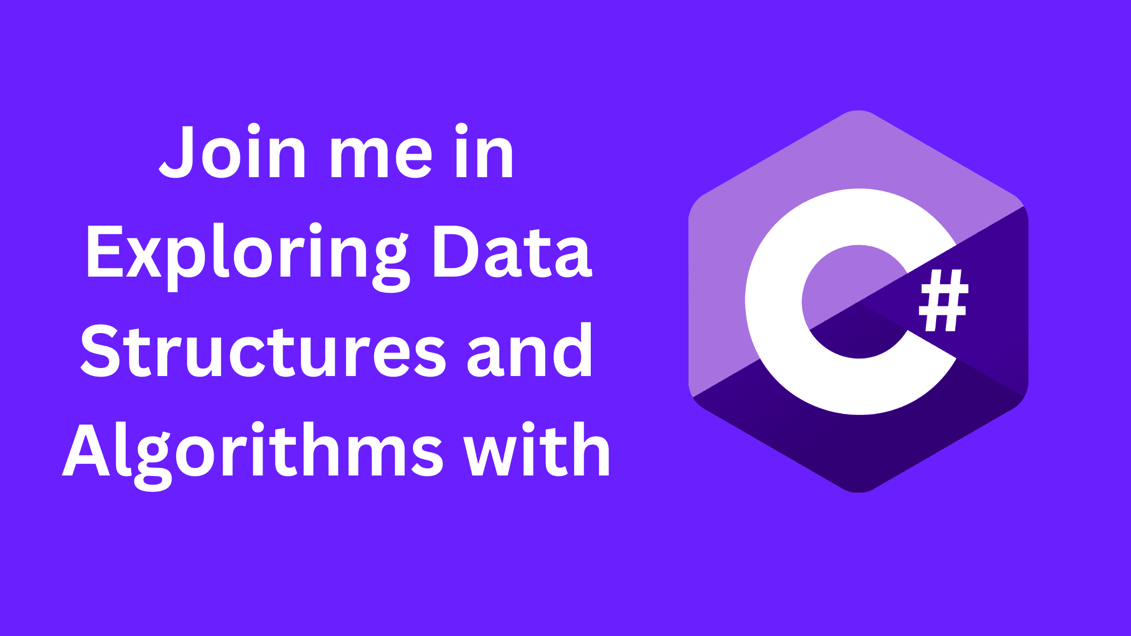 Exploring Data Structures and Algorithms with C#